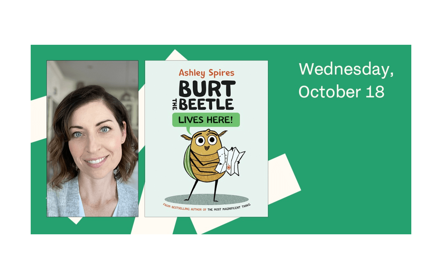 A picture of author Ashley Spires beside a cover of her book Burt the Beetle Lives Here. Text states Wednesday, October 19th.
